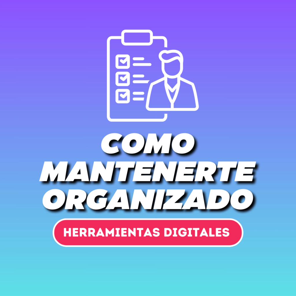 Cómo mantenerte organizado